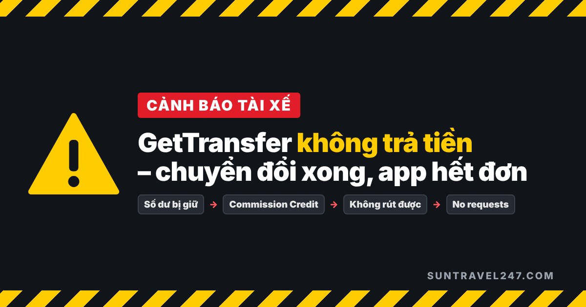 Cảnh báo tài xế: GetTransfer không trả tiền, chuyển đổi Commission Credit xong app hết đơn