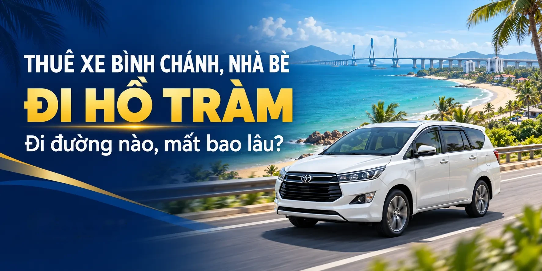 Thuê xe Bình Chánh Nhà Bè đi Hồ Tràm - đi đường nào, mất bao lâu